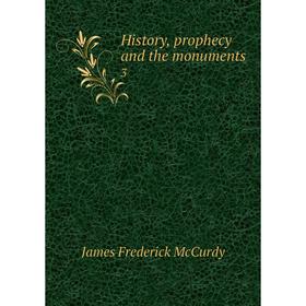 

Книга History, prophecy and the monuments 3