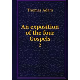 

Книга An exposition of the four Gospels 2