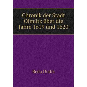 

Книга Chronik der Stadt Olmütz über die Jahre 1619 und 1620