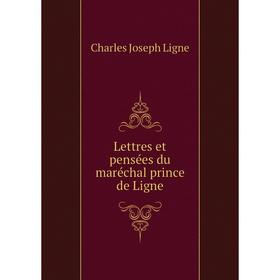 

Книга Lettres et pensées du maréchal prince de Ligne
