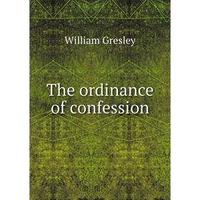 

Книга The ordinance of confession