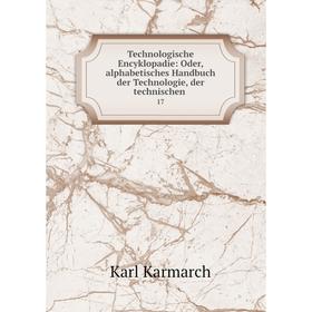

Книга Technologische Encyklopadie: Oder, alphabetisches Handbuch der Technologie, der technischen. 17