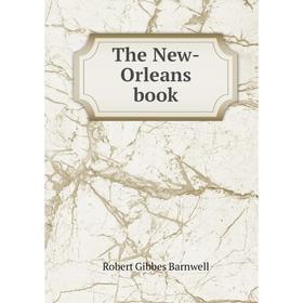 

Книга The New-Orleans book