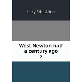 

Книга West Newton half a century ago 2
