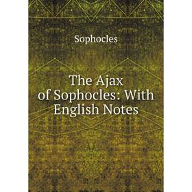 

Книга The Ajax of Sophocles: With English Notes