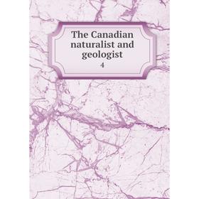 

Книга The Canadian naturalist and geologist 4