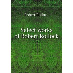 

Книга Select works of Robert Rollock 2