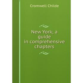 

Книга New York; a guide in comprehensive chapters