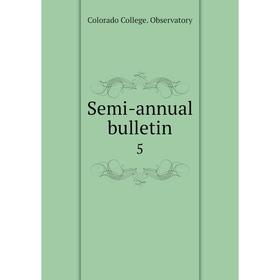 

Книга Semi-annual bulletin 5