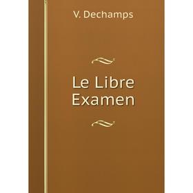 

Книга Le Libre Examen