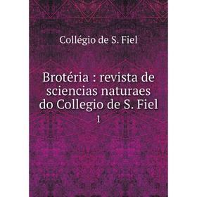 

Книга Brotéria: revista de sciencias naturaes do Collegio de S. Fiel 1