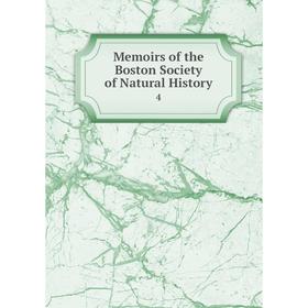 

Книга Memoirs of the Boston Society of Natural History 4