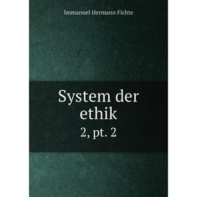 

Книга System der ethik 2, pt. 2