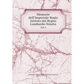 

Книга Memorie dell'Imperiale Regio Istituto del Regno Lombardo-VenetoVol 5