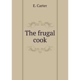 

Книга The frugal cook