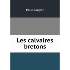 

Книга Les calvaires bretons
