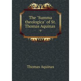 

Книга The Summa theologica of St. Thomas Aquinas. 9