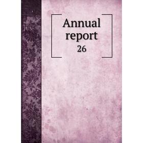 

Книга Annual report 26