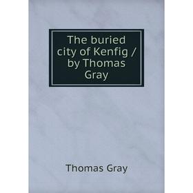 

Книга The buried city of Kenfig / by Thomas Gray