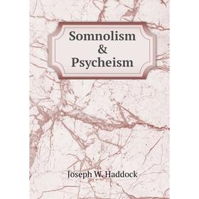 

Книга Somnolism & Psycheism