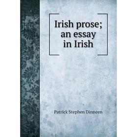 

Книга Irish prose; an essay in Irish
