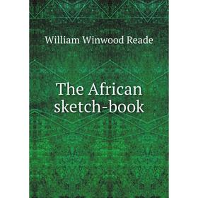 

Книга The African sketch-book