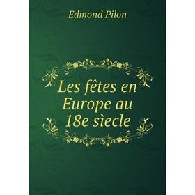 

Книга Les fêtes en Europe au 18e sìecle