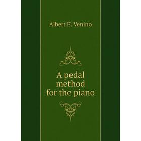 

Книга A pedal method for the piano