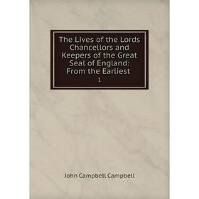 

Книга The Lives of the Lords Chancellors and Keepers of the Great Seal of England: From the Earliest. 1