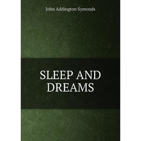 

Книга SLEEP AND DREAMS