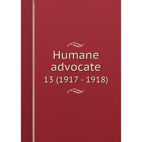 

Книга Humane advocate 13 (1917 - 1918)