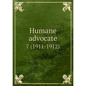 

Книга Humane advocate 7 (1911-1912)