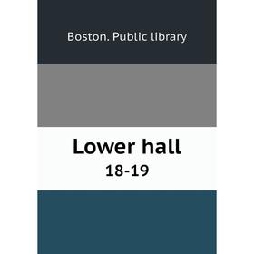 

Книга Lower hall 18-19