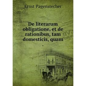 

Книга De literarum obligatione, et de rationibus, tam domesticis, quam.