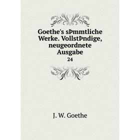 

Книга Goethe's sÞmmtliche Werke. VollstÞndige, neugeordnete Ausgabe 24