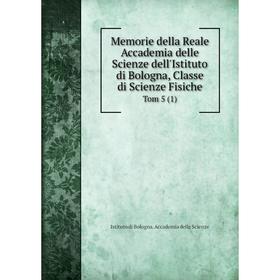 

Книга Memorie della Reale Accademia delle Scienze dell'Istituto di Bologna, Classe di Scienze Fisiche Tom 5 (1)