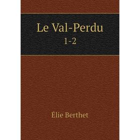 

Книга Le Val-Perdu1-2