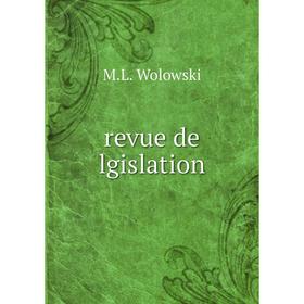 

Книга Revue de lgislation