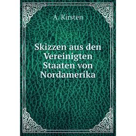 

Книга Skizzen aus den Vereinigten Staaten von Nordamerika