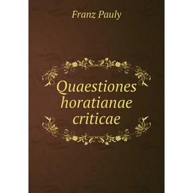 

Книга Quaestiones horatianae criticae