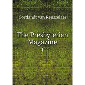 

Книга The Presbyterian Magazine 1
