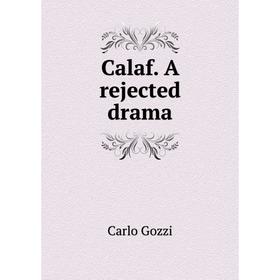 

Книга Calaf. A rejected drama