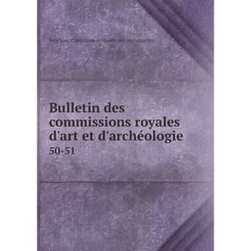 

Книга Bulletin des commissions royales d'art et d'archéologie 50-51