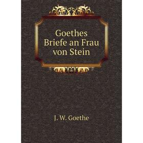 

Книга Goethes Briefe an Frau von Stein