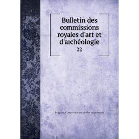 

Книга Bulletin des commissions royales d'art et d'archéologie 22