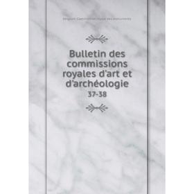 

Книга Bulletin des commissions royales d'art et d'archéologie 37-38