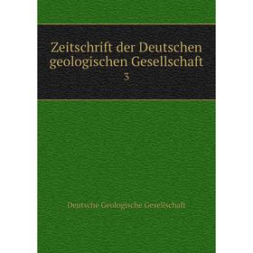 

Книга Zeitschrift der Deutschen geologischen Gesellschaft 3