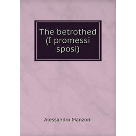 

Книга The betrothed (I promessi sposi)