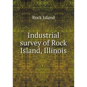 

Книга Industrial survey of Rock Island, Illinois