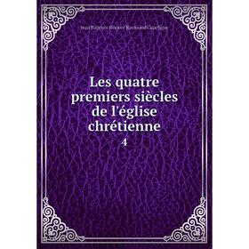 

Книга Les quatre premiers siècles de l'église chrétienne 4